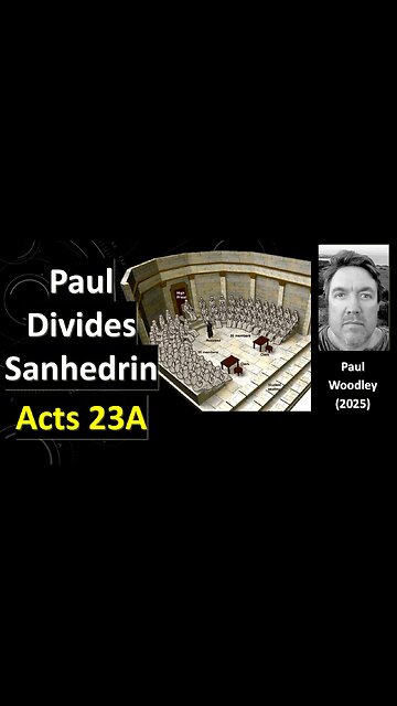 Acts 23 - Paul destroys the Sanhedrin