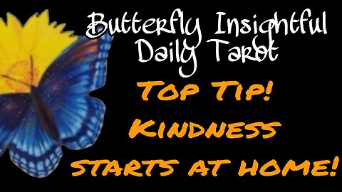 Butterfly Insightful Daily Tarot - Be kinder to yourself & love your inner child! Good morning!