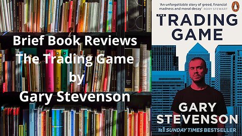 Brief Book Review - The Trading Game by Gary Stevenson