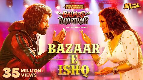 Bazaar E Ishq _ BADASS RAVI KUMAR _ Himesh R _ Prabhudeva _ Sunny Leone _ In Cinemas 7th Feb