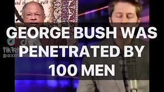 GEORGE HERBERT WALKER BUSH AND HIS SON W ☭ WERE PENETRATED BY 100 MEN❓