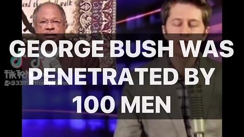 GEORGE HERBERT WALKER BUSH AND HIS SON W ☭ WERE PENETRATED BY 100 MEN❓