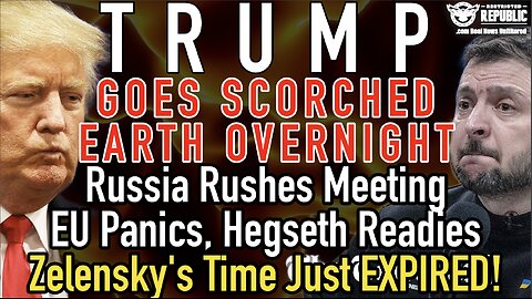 Trump Goes Scorched Earth! Russia Rushes Meeting, EU Panics, Hegseth Readies, Zelensky Time EXPIRES