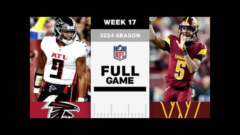 A Heisman Finalist Duel! | Atlanta Falcons vs. Washington Commanders FULL GAME!! | NFL 2024 Week 17