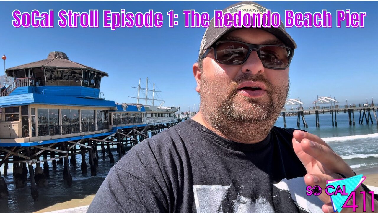 📍 SoCal Stroll: The Redondo Beach Pier (EPISODE 1) 🏖️