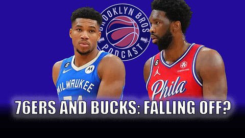 Are the Bucks and 76ers Losing Their Edge?