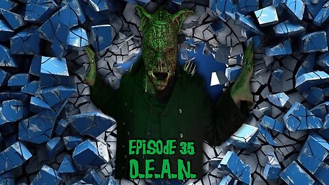 Episode #35 - D.E.A.N. (8/28/24)