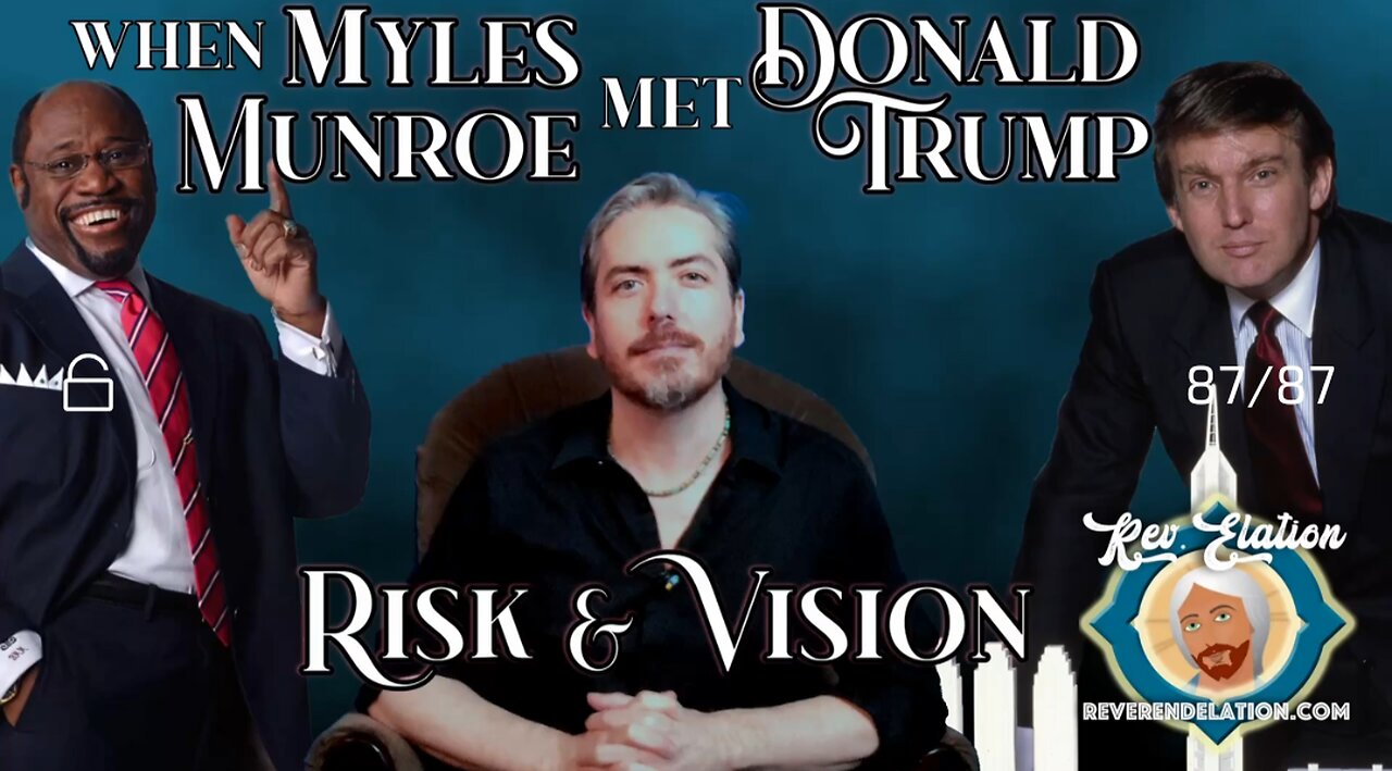 Risk & Vision ~ When Myles Munroe met Donald Trump