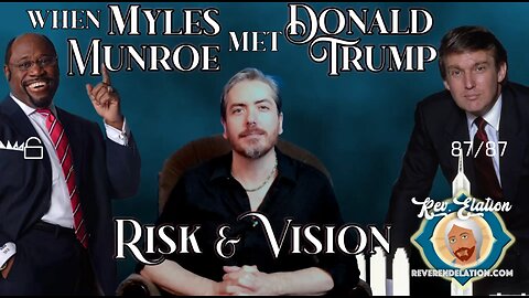 Risk & Vision ~ When Myles Munroe met Donald Trump