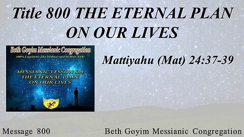 BGMCTV MESSIANIC LESSON 800 THE ETERNAL PLAN ON OUR LIVES