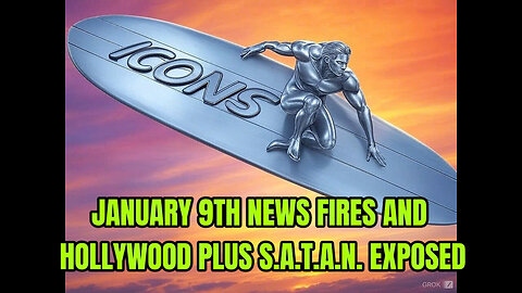 JANUARY 9TH NEWS FIRES AND HOLLYWOOD PLUS S.A.T.A.N. EXPOSED