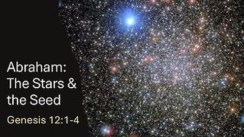 Abraham: The Stars and the Seed - Pastor James Keen