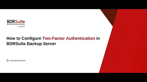 How to configure Two Factor Authentication for BDRSuite Backup Server