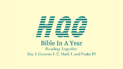 Day 1: Genesis 1-2, Mark 1, and Psalm 19