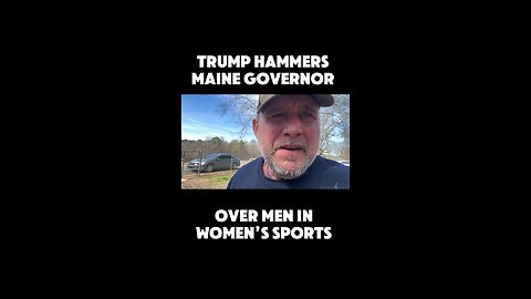 Trump handles Maine Governor on men in womens sports