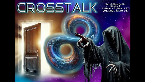 CrossTalk! on Revolution Radio Ep.27 "Taking the Unknown for Granted" and Ernest Holmes