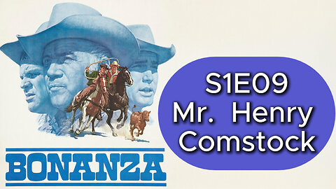 Bonanza S1E09 | Mr. Henry Comstock