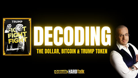 Decoding The Dollar, Bitcoin & Trump Token 