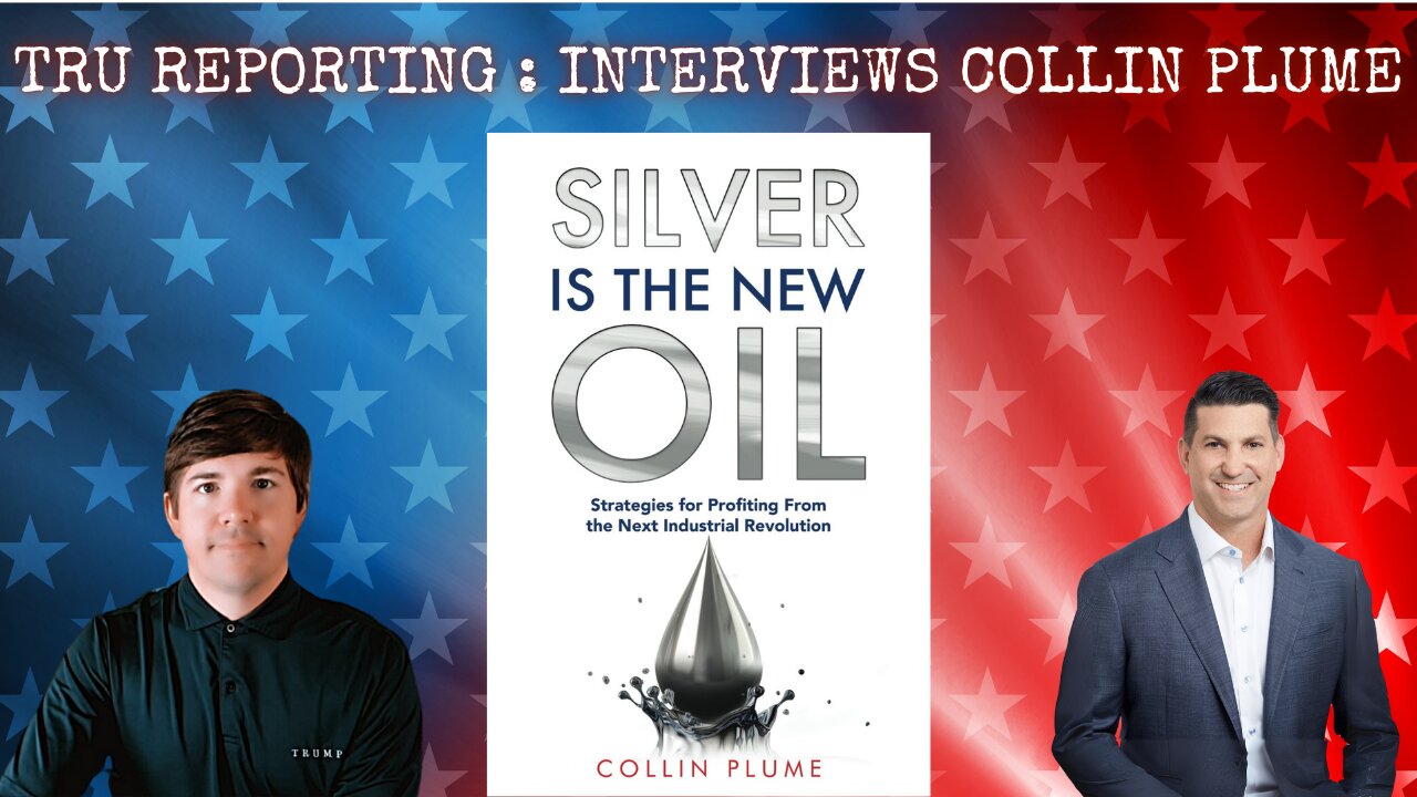 Collin Plume: Silver Is the New Oil: Strategies for Profiting From the Next Industrial Revolution