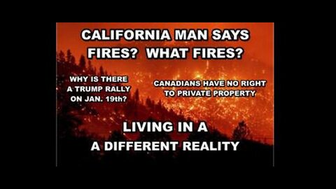 Rally Explained: California Man Dismisses "Fires" - Are Canadians Denied Their Rights???