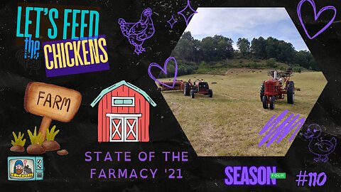 State of the Farmacy '21 | Let's Feed the Chickens | E110