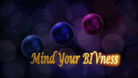 Episode 12: Mind Your BIVness