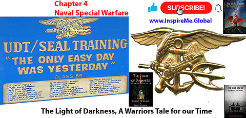 CH-4 NAVAL SPECIAL WARFARE - BUDS - Light of Darkness A Warriors Tale for our Time