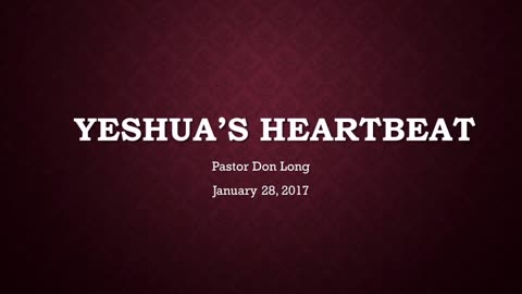 Yeshua's Heartbeat (January 28, 2017)