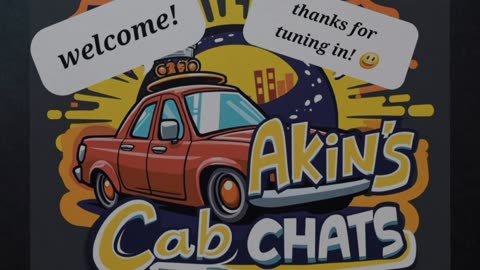 Akin's Cab Chats