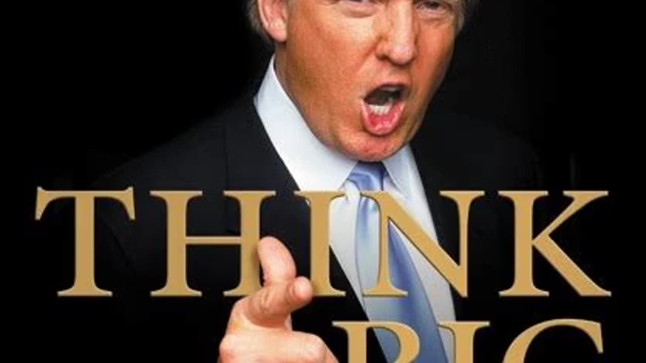 Think Big - Make It Happen in Business and Life by Donald J. Trump | Summary