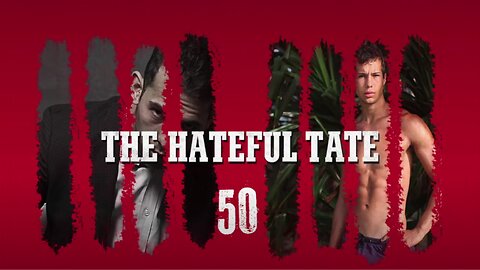 THE HATEFUL TATE EPISODE 50