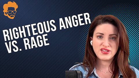 Righteous Anger vs. Rage