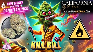 Dying like a Samurai on Kill Bill from California Gold Farm! Dankin with the Flamingos Review!!