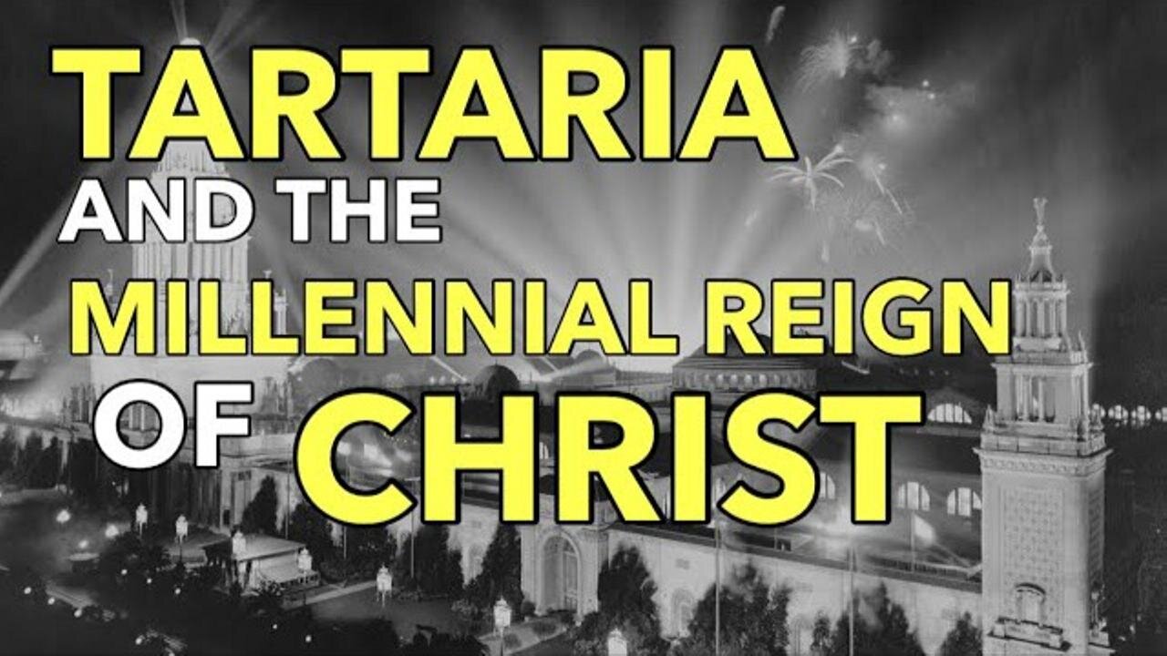 Tartaria and Millennial Reign of Jesus