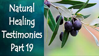 Natural Healing Testimonies #19