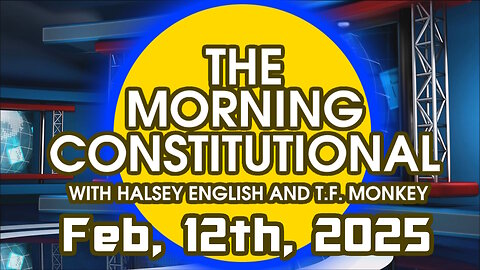 The Morning Constitutional: February 12th, 2025