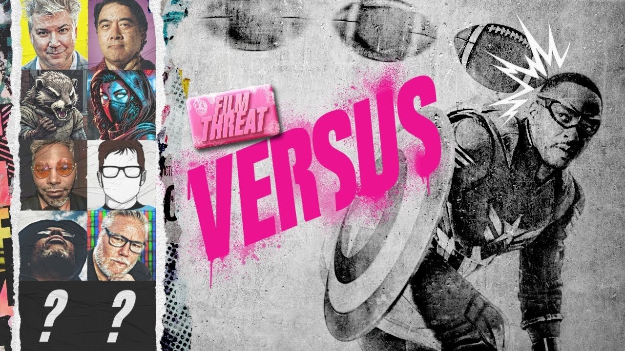 VERSUS: CAP IS COMING + SUPER BOWL HANGOVER | Film Threat Versus