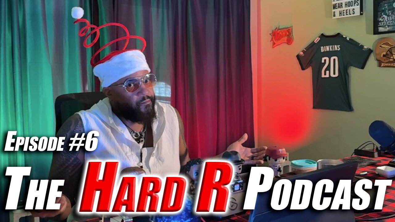 The Hard R Podcast - EPISODE 6