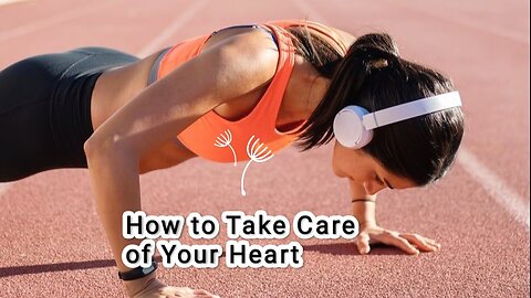 How to Take Care of Your Heart