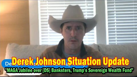 Derek Johnson Situation Update 03.13.25: "MAGA Jubilee over [DS] Banksters, Trump's Sovereign Wealth Fund"