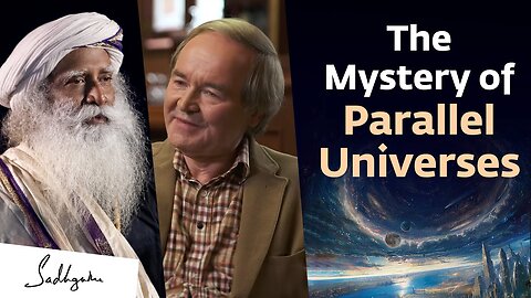 The Mystery of Parallel Universes | Cosmologist Bernard Carr & Sadhguru