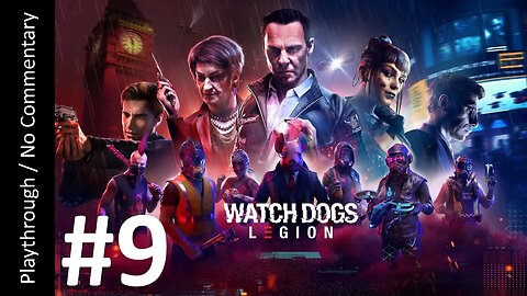 👨‍💻Watch Dogs: Legion (Part 9) playthrough