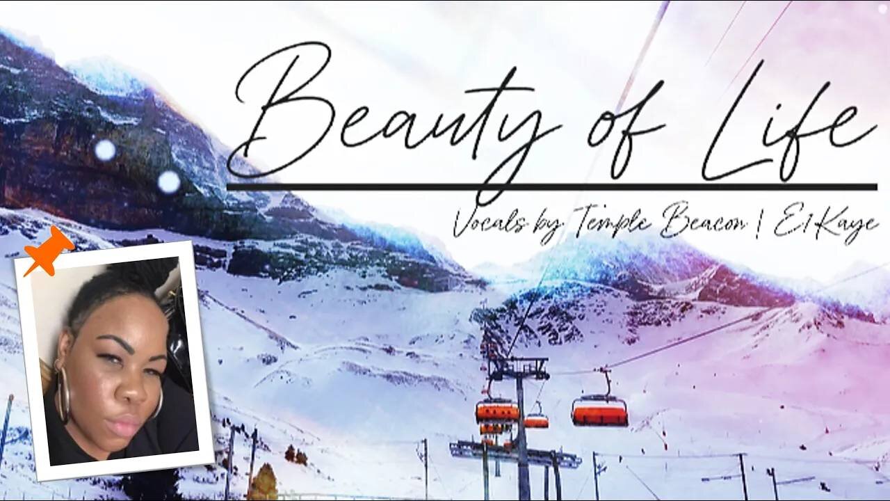 Music Playlist: Beauty of Life | Music by E1Kaye aka Temple Beacon