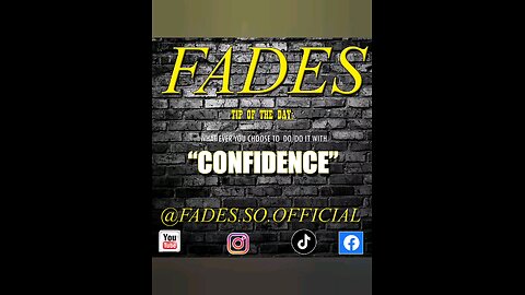 FADES Tip Of The Day: Confidence