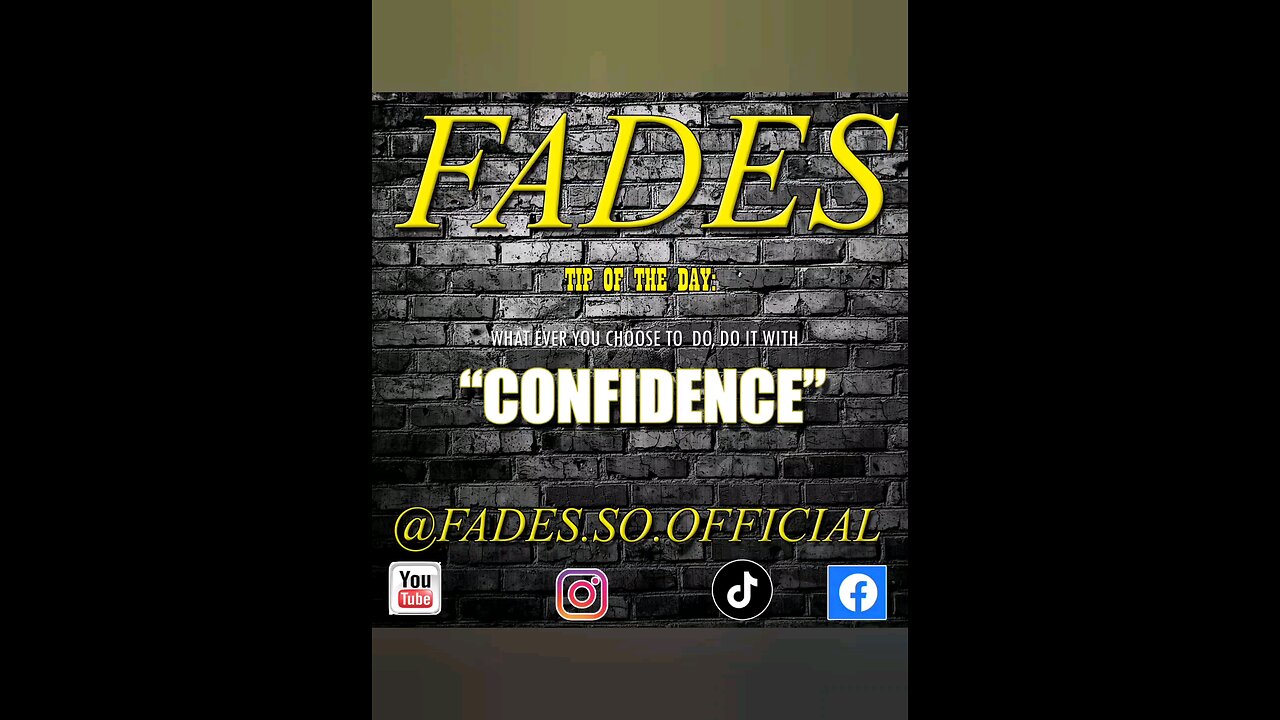 FADES Tip Of The Day: Confidence