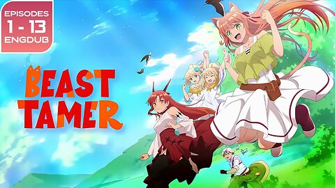 Beast Tamer: S1 // [All Episodes, Eng Dub]