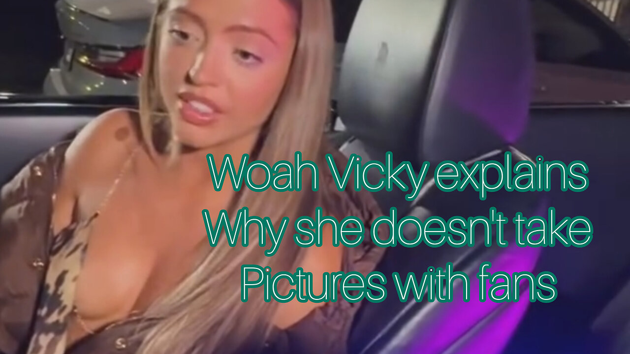 Woah Vicky explains why she doesn't take pictures with fans