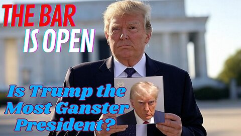 Trump the Most Gangster President Ever Part 1 - TBIO 472