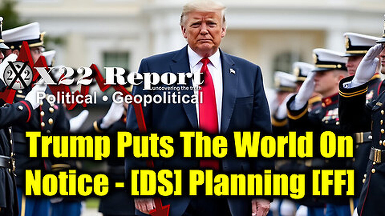 New X22 Report Dec 23 - Trump Puts The World On Notice, [DS] Planning [FF].