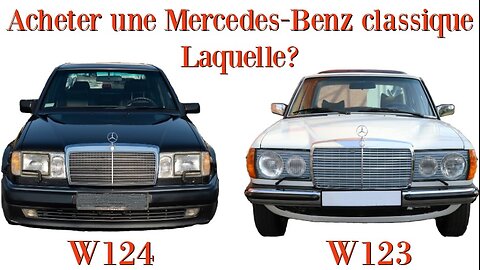 Le guide d'achat ultime : choisir entre la Mercedes-Benz W123 ou W124